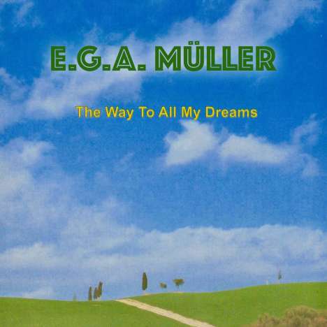 E.G.A. Müller: The Way To All My Dreams, CD