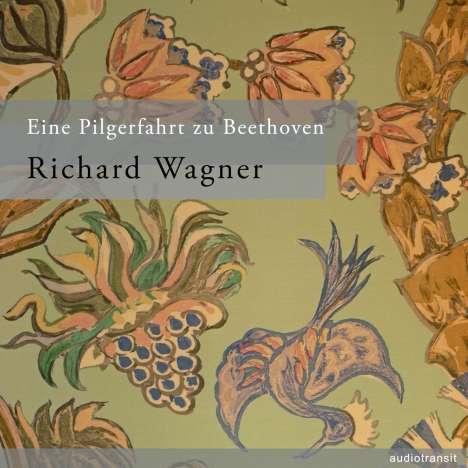Wagner Richard: Eine Pilgerfahrt zu Beethoven, CD