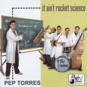 Pep Torres: It Ain't Rocket Science, CD