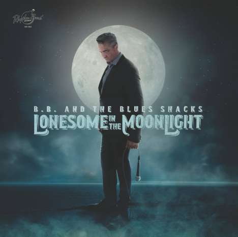 B.B. &amp; The Blues Shacks: Lonesome In The Moonlight (Limited Edition), LP