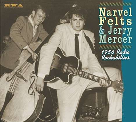 Narvel Felts &amp; Jerry Mercer: 1956 Radio Rockabillies, CD
