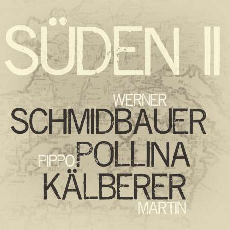 Werner Schmidbauer, Pippo Pollina &amp; Martin Kälberer: Süden II (180g), 2 LPs