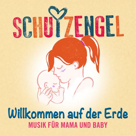 Willkommen auf der Erde: Musik für Mama und Baby, CD