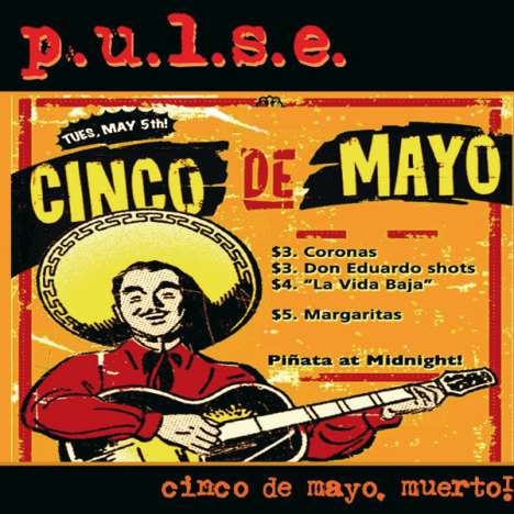 P.U.L.S.E.: Cinco De Mayo, Muerto!, CD