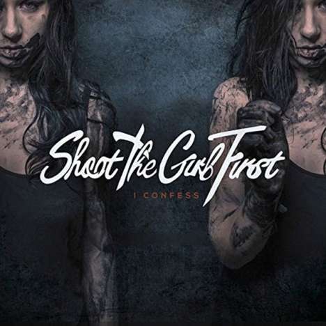 Shoot The Girl First: I Confess, CD