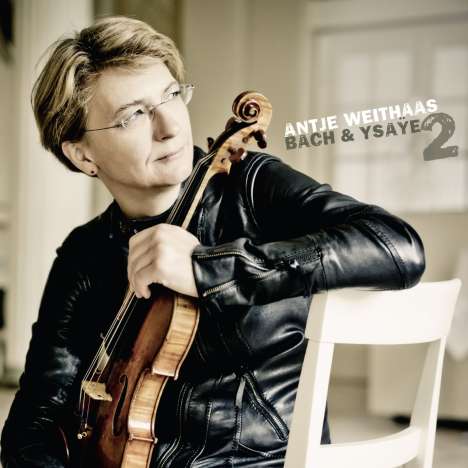 Antje Weithaas - Bach &amp; Ysaye Vol.2, CD