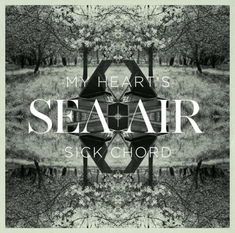 Sea + Air: My Heart's Sick Chord (180g), LP