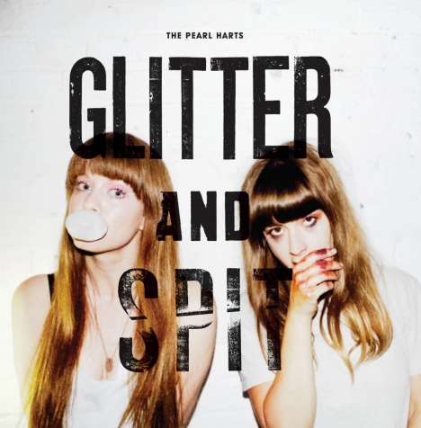 The Pearl Harts: Glitter And Spit, CD