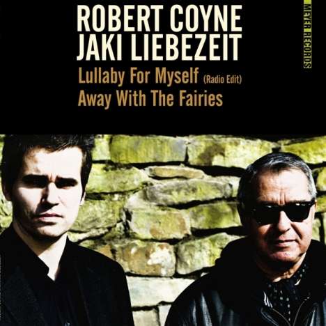 Robert Coyne &amp; Jaki Liebezeit: Lullaby For Myself (Radio)/ Away With The Fairies, Single 7"