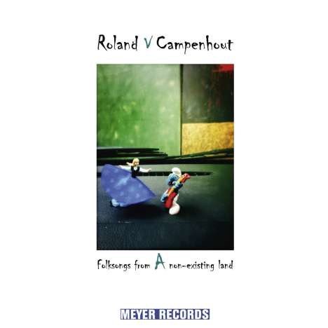 Roland Van Campenhout: Folksongs From A Non-Existing Land, CD
