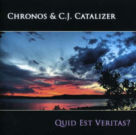 Chronos &amp; C.J. Catalizer: Quid Est Veritas?, CD