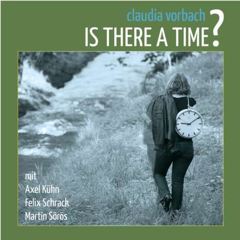 Claudia Vorbach: Is There A Time?, CD