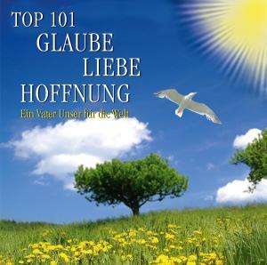 Top 101 - Glaube Liebe Hoffnung, 6 CDs