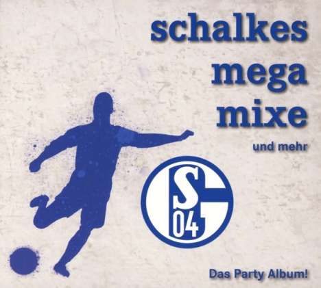 Schalkes Mega Mixe Und Mehr (Das Party Album), CD