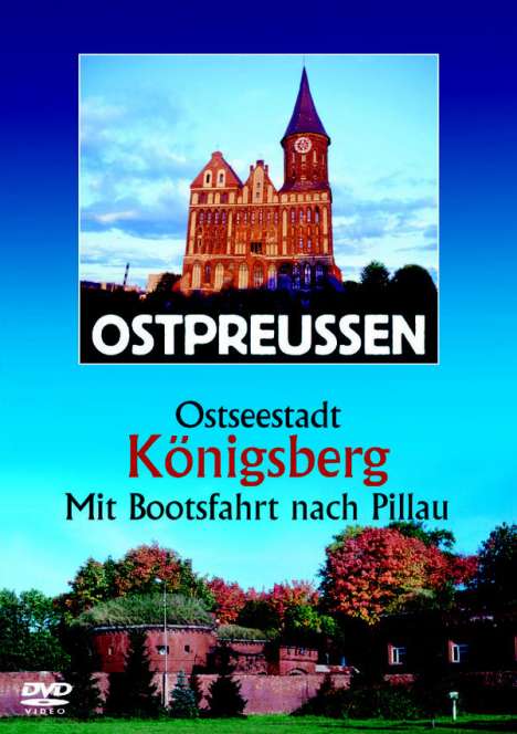 Ostpreußen: Königsberg &amp; Bootsfahrt nach Pillau, DVD