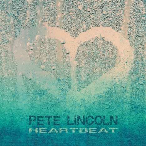 Pete Lincoln: Heartbeat, CD