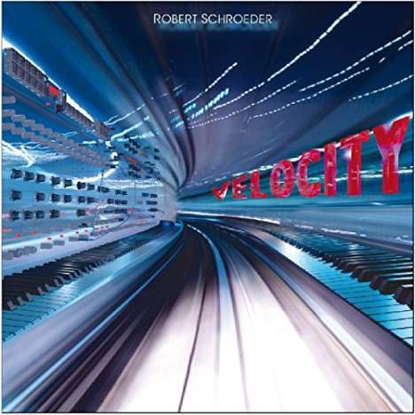 Robert Schroeder: Velocity, CD