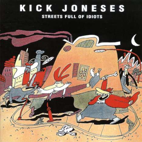 Kick Joneses: Streets Full Of Idiots+, CD