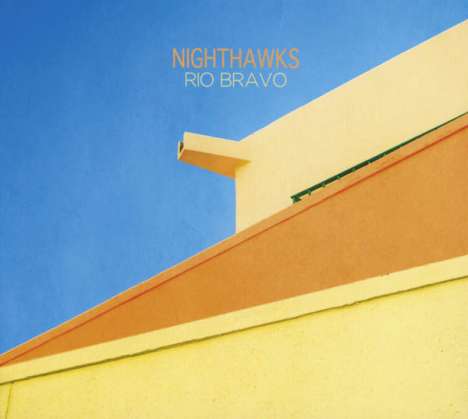 Nighthawks (Dal Martino/Reiner Winterschladen): Rio Bravo, CD