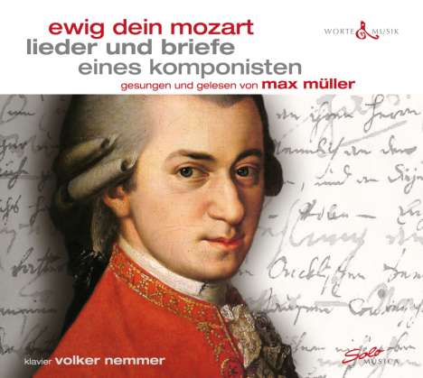 Wolfgang Amadeus Mozart (1756-1791): Lieder &amp; Briefe eines Komponisten - "Ewig dein Mozart", CD