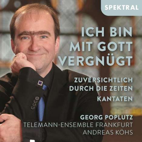 Georg Poplutz - Ich bin mit Gott vergnügt (Kantaten), CD