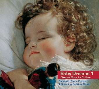 Baby Dreams 1 - Romantic Piano Pieces ( A Soothing Bedtime Ritual), CD