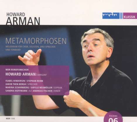 Howard Arman (geb. 1954): Metamorphosen für 3 Sprecher,Solisten,Chor &amp; Tonband, CD
