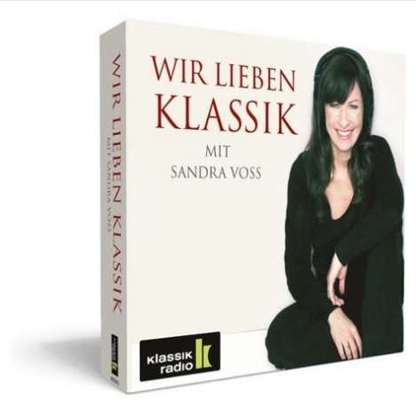 Klassik Radio - Wir lieben Klassik mit Sandra Voss, 4 CDs