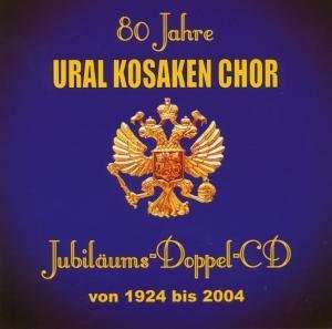 Ural Kosaken Chor: 80 Jahre Jubilaeums, 2 CDs