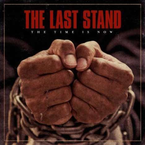 Last Stand: The Time Is Now (Black Vinyl), LP