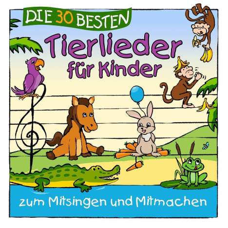 Simone Sommerland, Karsten Glück &amp; Die Kita-Frösche: Die 30 besten Tierlieder für Kinder, CD