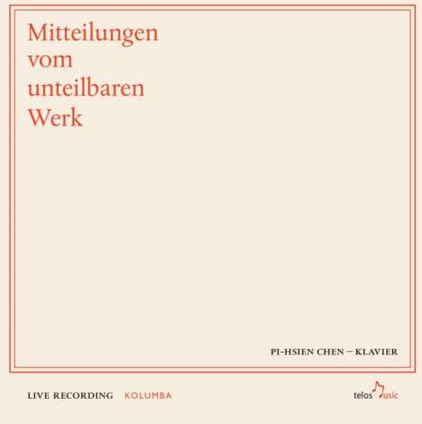 Pi-Hsien Chen - Mitteilungen vom unteilbaren Werk, 6 CDs