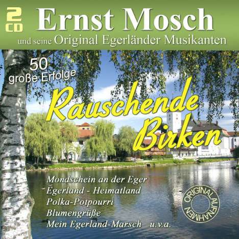 Ernst Mosch: Rauschende Birken: 50 große Erfolge, 2 CDs