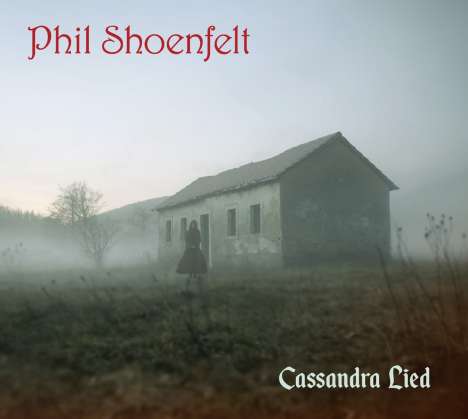 Phil Shoenfelt: Cassandra Lied, CD