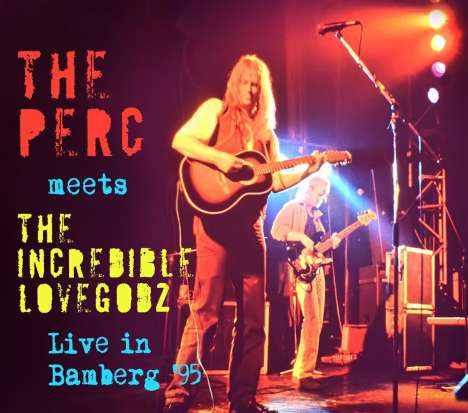 The Perc Meets The Incredible Lovegodz: Live In Bamberg '95: Electric Kindergarten Vol.8, CD