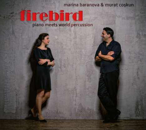 Marina Baranova (geb. 1981): Firebird: Piano Meets World Percussion, CD