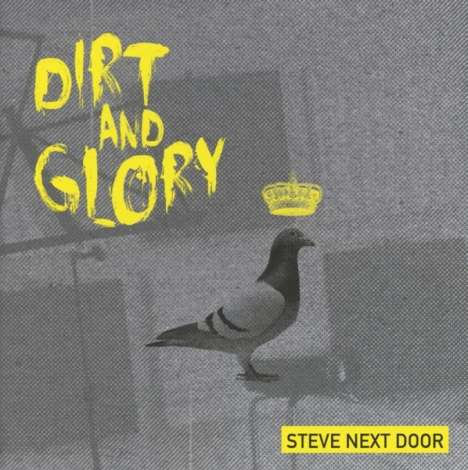 Steve Next Door: Dirt And Glory, CD