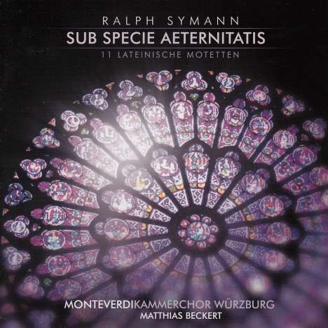 Ralph Symann (geb. 1974): 11 Lateinische Motetten "Sub specie aeternitatis", CD
