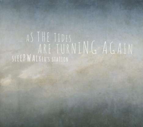 Sleepwalker's Station: ...As The Tides Are Turning Again, CD