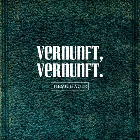 Tiemo Hauer: Vernunft, Vernunft., CD