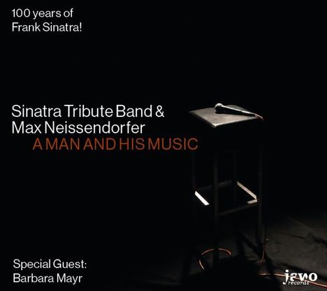 Sinatra Tribute Band &amp; Max Neissendorfer: A Man And His Music, CD