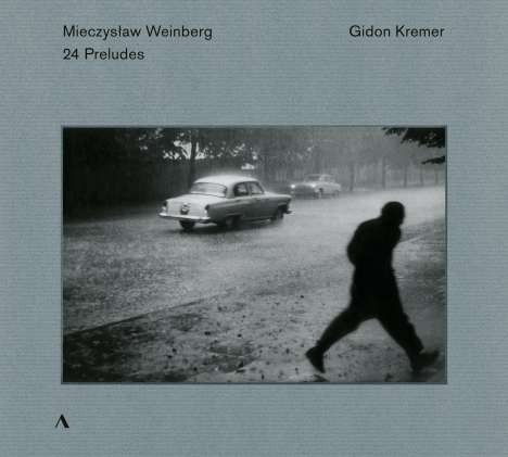 Mieczyslaw Weinberg (1919-1996): Preludes op.100 Nr.1-24 (Preludes für Cello in Transkriptionen für Violine von Gidon Kremer), CD