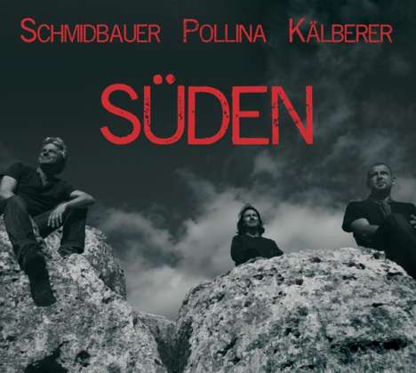 Werner Schmidbauer, Pippo Pollina &amp; Martin Kälberer: Süden, CD