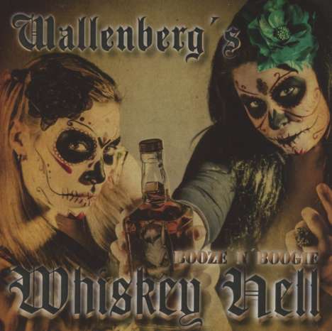 Wallenbergs Whiskey Hell: Booze And Boogie, CD