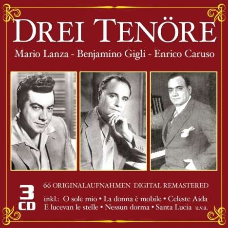 Mario Lanza / Benjamino Gigli / Enrico Caruso - Drei Tenöre, 66 Originalaufnahmen, 3 CDs