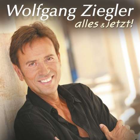 Wolfgang Ziegler: Alles &amp; Jetzt!, CD