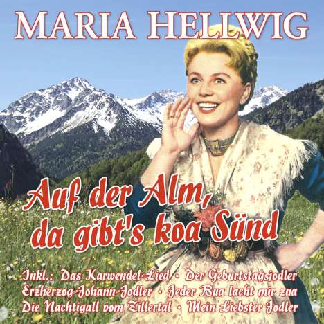 Maria Hellwig: Auf der Alm, da gibt's koa Sünd - 27 Große Erfolge, 2 CDs