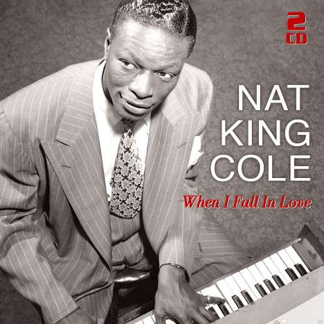 Nat King Cole (1919-1965): When I Fall In Love: 50 Great Love Songs, 2 CDs