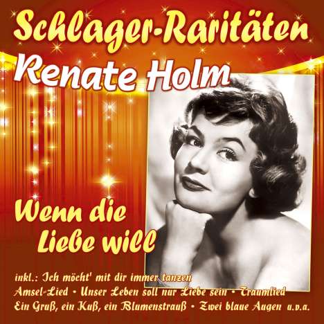 Renate Holm: Wenn die Liebe will (Schlager-Raritäten), CD