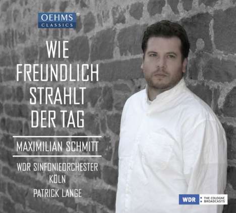 Maximilian Schmitt - Wie freundlich strahlt der Tag, CD